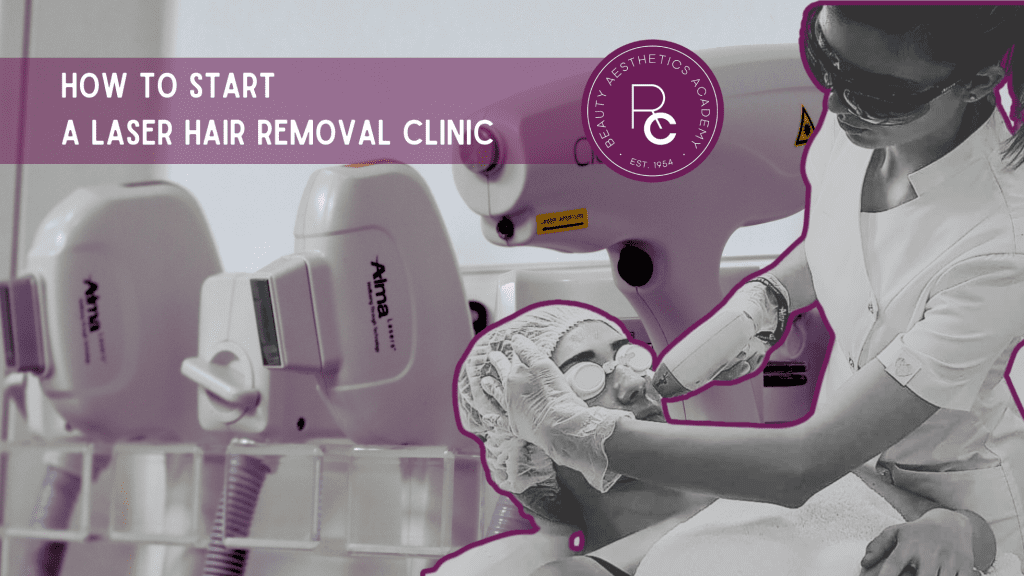 How to start a laser hair removal clinic